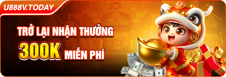 trở lại nhận thưởng 300k miễn phí